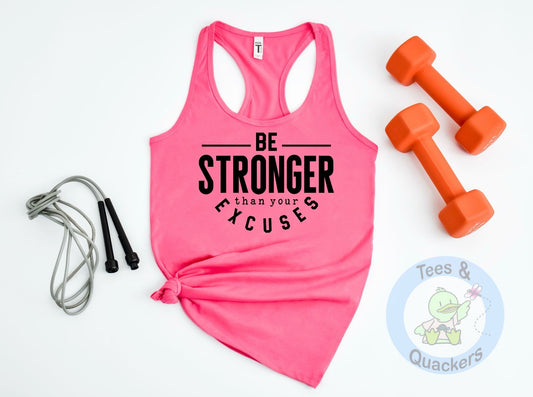 Be Stronger Than Your Excuses- tank