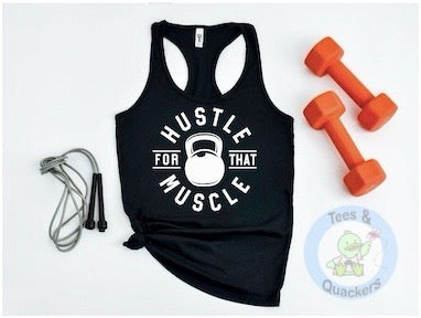 Hustle for that Muscle- white letters- Ladies tank top